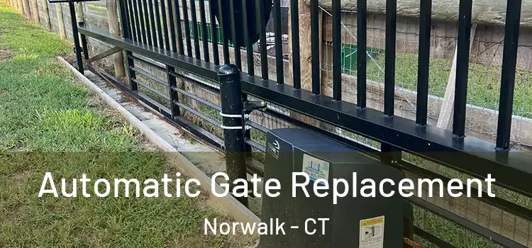  Automatic Gate Replacement Norwalk - CT