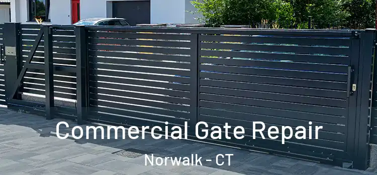 Commercial Gate Repair Norwalk - CT