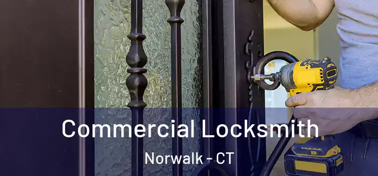  Commercial Locksmith Norwalk - CT