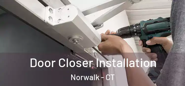 Door Closer Installation Norwalk - CT