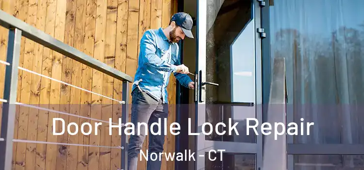  Door Handle Lock Repair Norwalk - CT