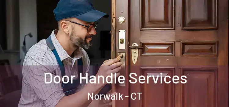  Door Handle Services Norwalk - CT