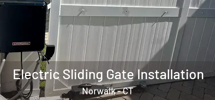 Electric Sliding Gate Installation Norwalk - CT
