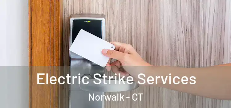  Electric Strike Services Norwalk - CT