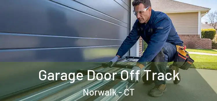  Garage Door Off Track Norwalk - CT