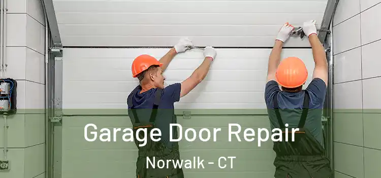  Garage Door Repair Norwalk - CT