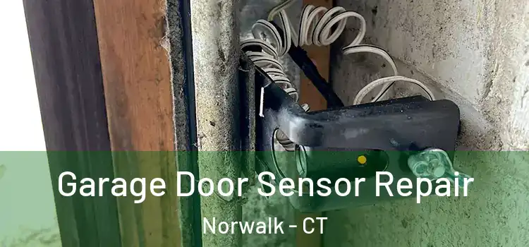 Garage Door Sensor Repair Norwalk - CT