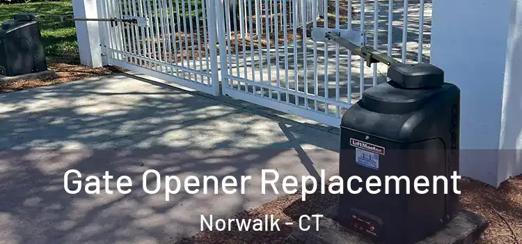 Gate Opener Replacement Norwalk - CT