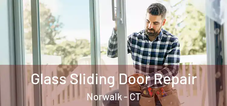 Glass Sliding Door Repair Norwalk - CT