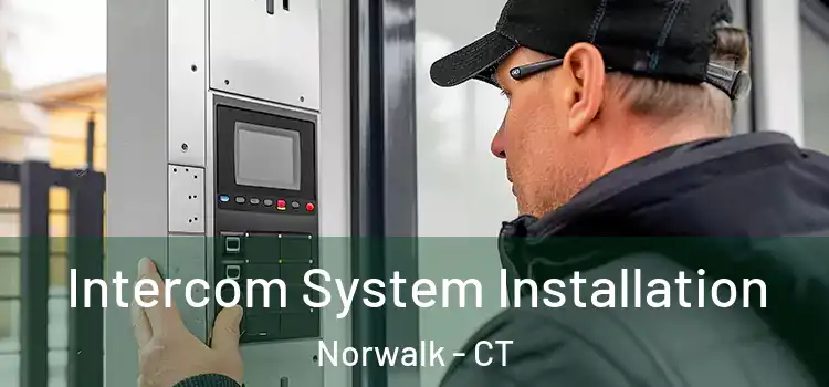  Intercom System Installation Norwalk - CT