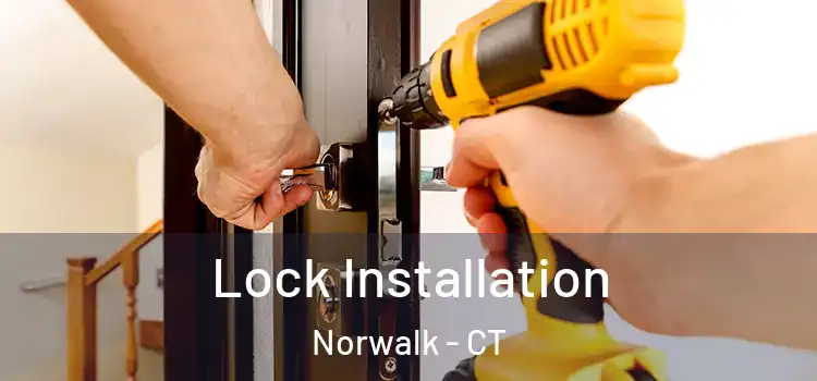  Lock Installation Norwalk - CT