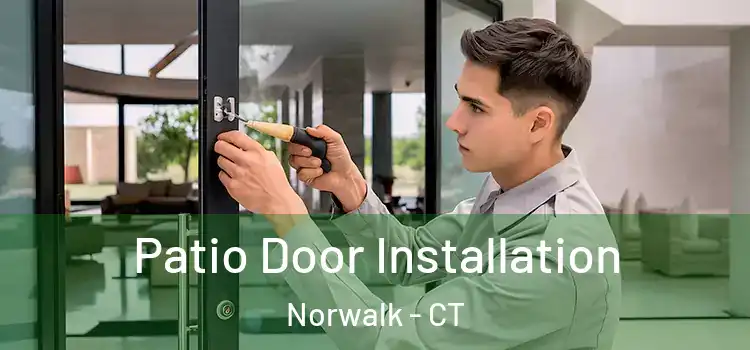 Patio Door Installation Norwalk - CT