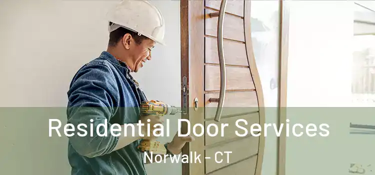 Residential Door Services Norwalk - CT