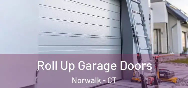  Roll Up Garage Doors Norwalk - CT