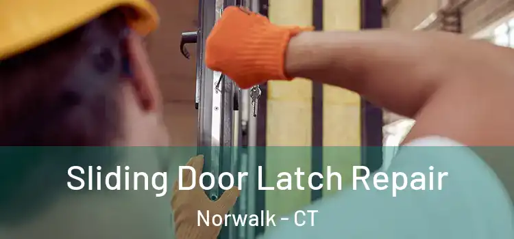 Sliding Door Latch Repair Norwalk - CT