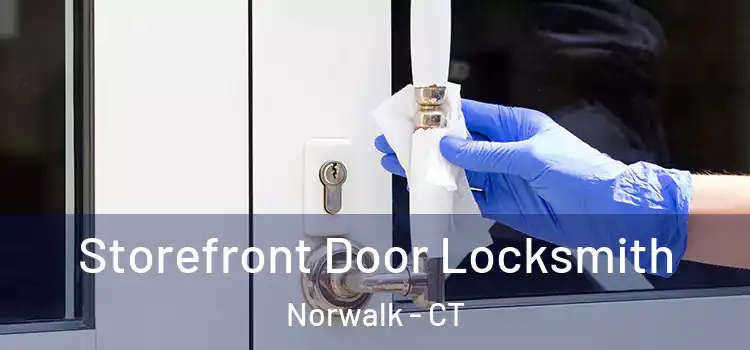  Storefront Door Locksmith Norwalk - CT